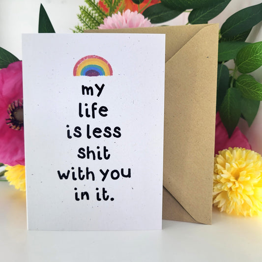 Less Shit With You recycled greeting card