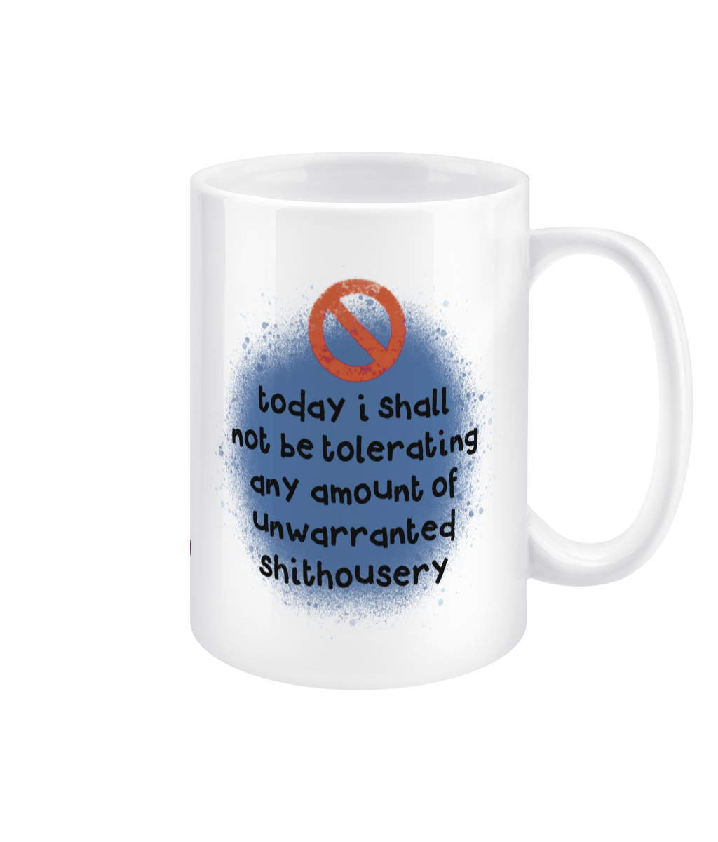 Unwarranted Shithousery - 15oz jumbo mug, positivity for Pottymouths