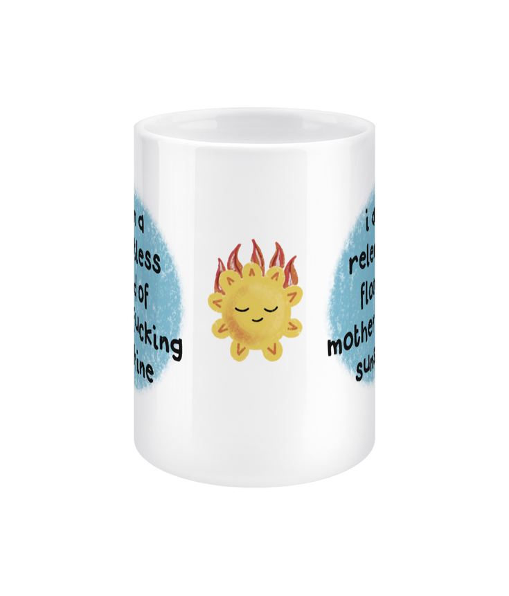 Relentless Sunshine - 15oz jumbo mug - positivity for pottymouths