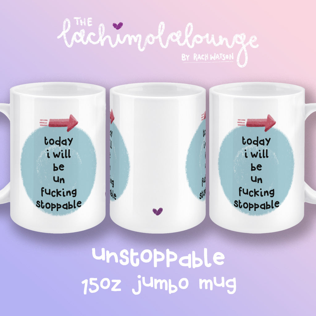 UnFuckingStoppable - 15oz jumbo mug, positivity for pottymouths